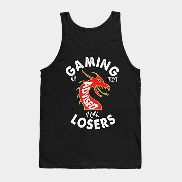 Gaming is not advised for losers Tank Top by Yaman